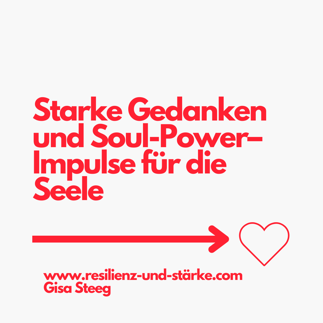 Starke Gedanken und Soul-Power– Impulse für die Seele