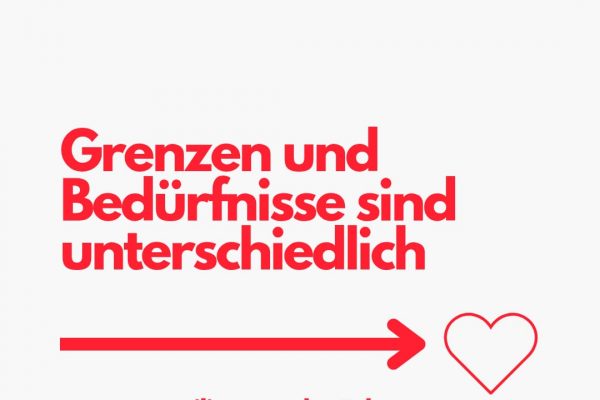 Grenzen und Bedürfnisse sind unterschiedlich