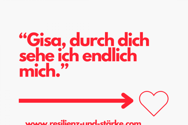 Gisa, durch dich sehe ich endlich mich