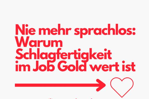 Nie mehr sprachlos: Warum Schlagfertigkeit und Resilienz im Job dein Gold-Standard sind