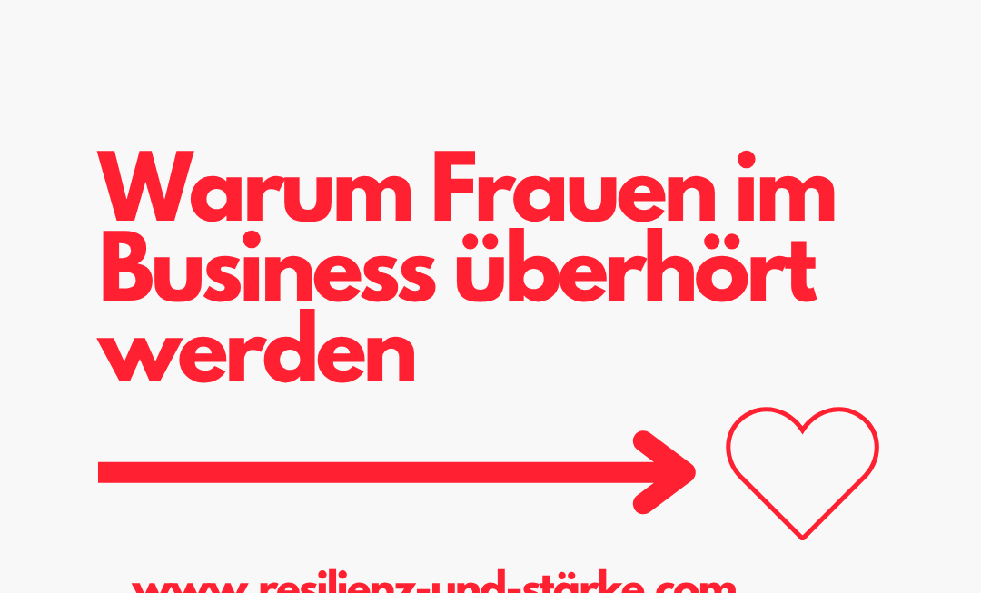 Warum Frauen im Business überhört werden